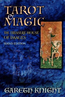 Tarot & Magic: The Treasure House of Images -- Gareth Knight, Paperback