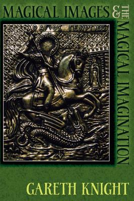 Magical Images and the Magical Imagination by Knight, Gareth