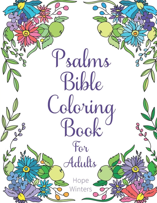 Psalms Bible Coloring Book For Adults: Scripture Verses To Encourage & Inspire As You Color -- Hope Winters, Paperback