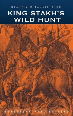 King Stakh's Wild Hunt by Karatkevich, Uladzimir