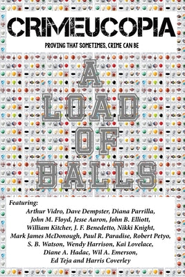 Crimeucopia - A Load Of Balls by Various, Authors