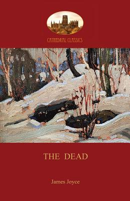 The Dead: James Joyce's most famous short story (Aziloth Books) -- James Joyce, Paperback