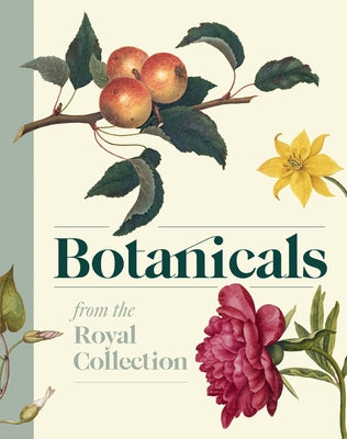 Botanicals: Botanical Art from the Royal Collection by Royal Collection Trust