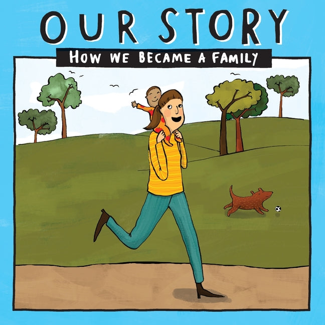 Our Story - How We Became a Family (15): Solo mum families who used sperm donation- single baby -- Donor Conception Network, Paperback