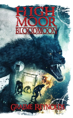 High Moor 3: Blood Moon -- Graeme Reynolds, Paperback