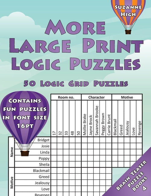 More Large Print Logic Puzzles: 50 Logic Grid Puzzles: Contains fun puzzles in font size 16pt -- Suzanne High, Paperback
