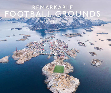 Remarkable Football Grounds -- Ryan Herman, Hardcover