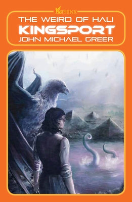 Kingsport: The Weird of Hali -- John Michael Greer, Paperback