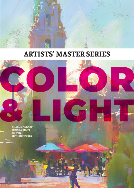 Artists' Master Series: Color and Light -- Publishing 3dtotal, Hardcover