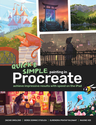 Quick & Simple Painting in Procreate: Achieve Impressive Results with Speed on the iPad -- Derek Domnic D'Souza, Paperback