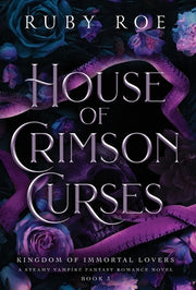 House of Crimson Curses: A Steamy Vampire Fantasy Romance by Roe, Ruby