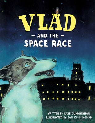 Vlad and the Space Race -- Kate Cunningham, Paperback