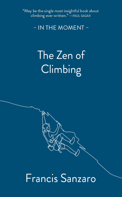 The Zen of Climbing -- Francis Sanzaro, Paperback