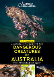 A Naturalist's Guide to Dangerous Creatures of Australia by Rowland, Peter