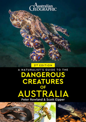 A Naturalist's Guide to Dangerous Creatures of Australia by Rowland, Peter