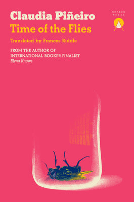Time of the Flies by Piñeiro, Claudia