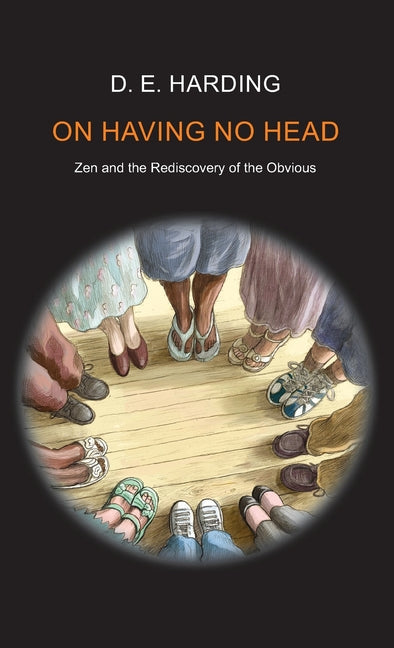 On Having No Head -- Douglas Edison Harding, Hardcover