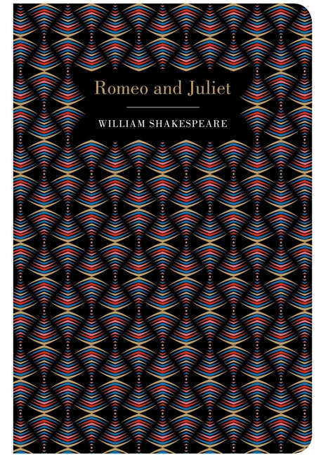 Romeo and Juliet -- William Shakespeare, Hardcover