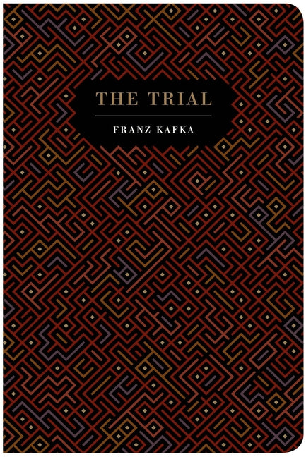 The Trial -- Franz Kafka, Hardcover