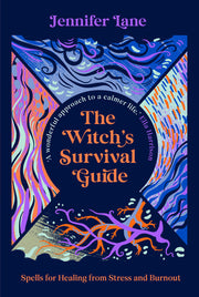 The Witch's Survival Guide: Spells for Healing from Stress and Burnout by Lane, Jennifer