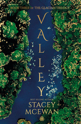 Valley: The Glacian Trilogy, Book III -- Stacey McEwan, Hardcover