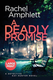 A Deadly Promise: A Detective Kay Hunter crime thriller (large print) by Amphlett, Rachel