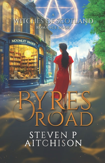 The Witches of Scotland Romance Series: Byres Road -- Steven P. Aitchison, Paperback
