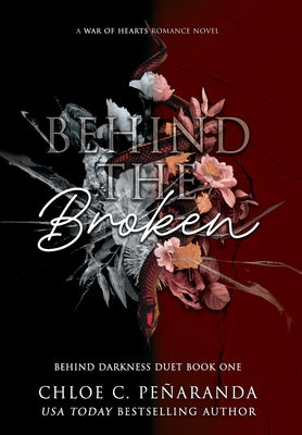 Behind The Broken (Behind Darkness Duet Book 1) -- Chloe C. Peñaranda, Hardcover
