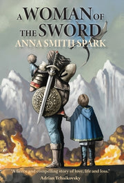 A Woman of the Sword by Smith Spark, Anna