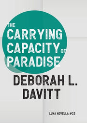 The Carrying Capacity of Paradise by Davitt, Deborah L.