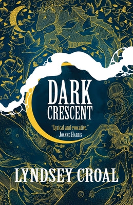 Dark Crescent by Croal, Lyndsey