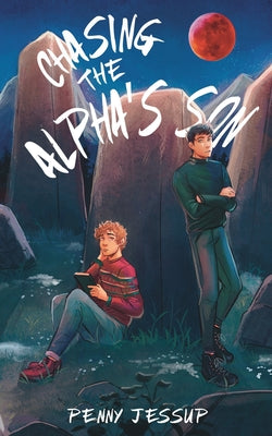 Chasing The Alpha's Son -- Penny Jessup, Paperback
