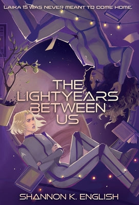 The Lightyears Between Us -- Shannon K. English, Hardcover
