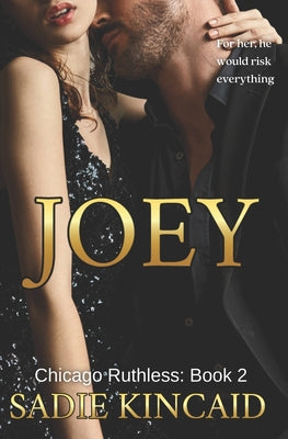 Joey: A brother's best friend, standalone dark mafia romance -- Sadie Kincaid, Paperback
