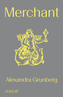 Merchant -- Alexandra Grunberg, Paperback