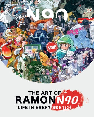 The Art of Ramonn90: Life in Every Sketch -- Ramón Nunez, Hardcover