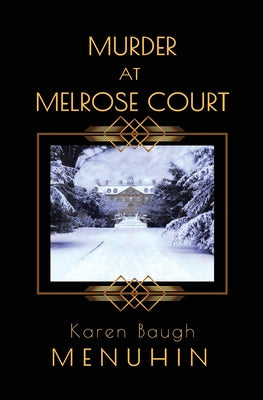 Murder at Melrose Court: A 1920s Country House Christmas Murder -- Karen Baugh Menuhin, Paperback