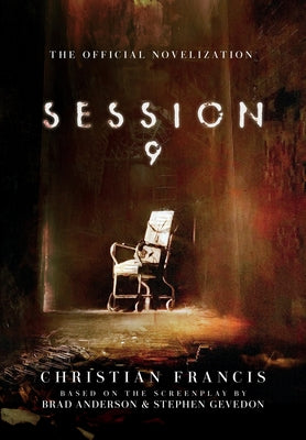 Session 9: The Official Novelization -- Christian Francis, Hardcover