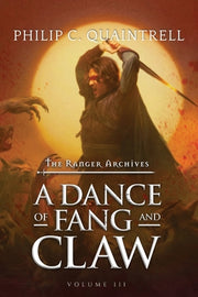 A Dance of Fang and Claw: (The Ranger Archives: Book 3) by Quaintrell, Philip C.