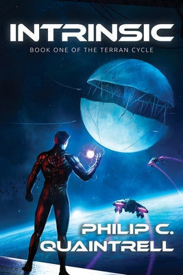 Intrinsic: (The Terran Cycle: Book 1) -- Philip C. Quaintrell, Paperback