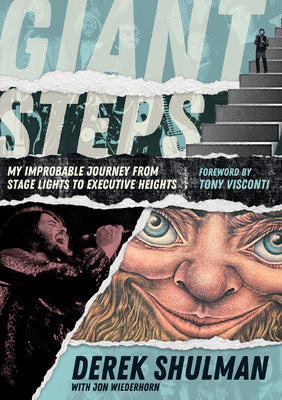Giant Steps: My Improbable Journey from Stage Lights to Executive Heights by Shulman, Derek