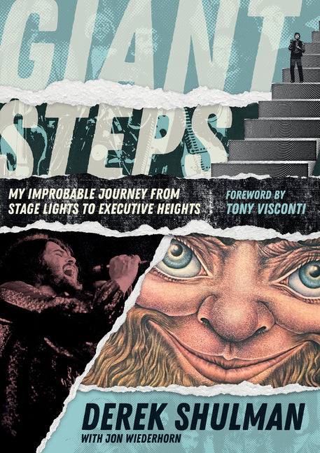Giant Steps: My Improbable Journey from Stage Lights to Executive Heights -- Derek Shulman, Paperback