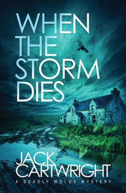 When The Storm Dies by Cartwright, Jack