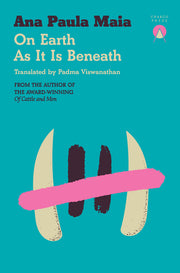On Earth as It Is Beneath by Maia, Ana Paula