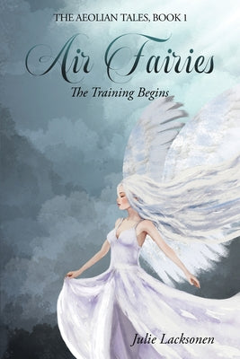 Air Fairies: The Training Begins -- Julie Lacksonen, Paperback