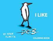 Drib...I Like by Flaitz, Ryan J.