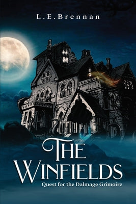 The Winfields: Quest for the Dalmage Grimoire by E. Brennan, L.