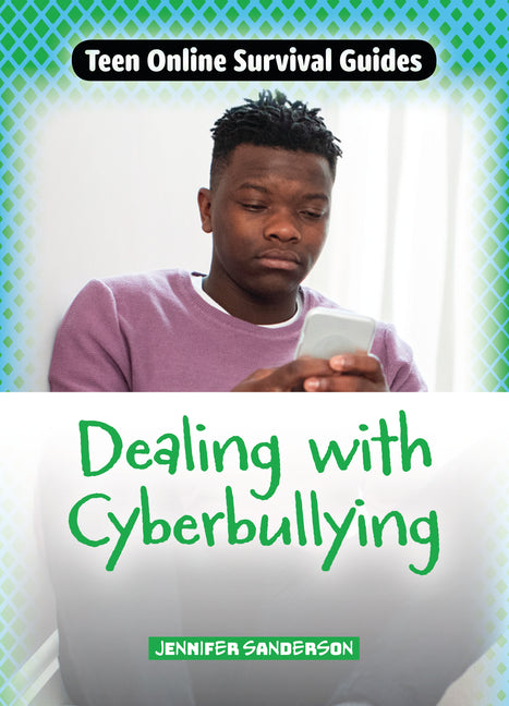 Dealing with Cyberbullying -- Jennifer Sanderson, Paperback
