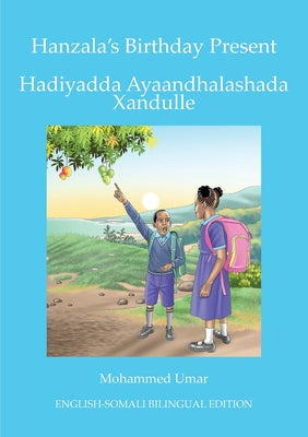 Hanzala's Birthday Present: English-Somali Bilingual Edition by Umar, Mohammed