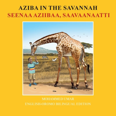 Aziba in the Savannah: English - Oromo Bilingual Edition by Umar, Mohammed
